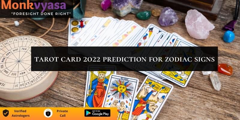 https://www.monkvyasa.com/public/assets/monk-vyasa/img/TAROT CARD 2022 PREDICTIONS FOR ZODIAC SIGNS.jpg